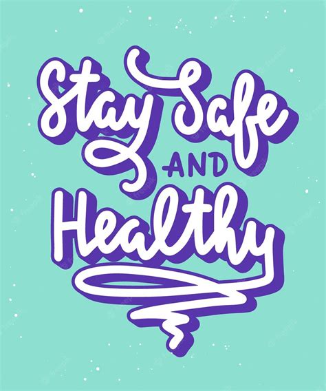 Stay Safe — Stay Healthy. Stay Safe..